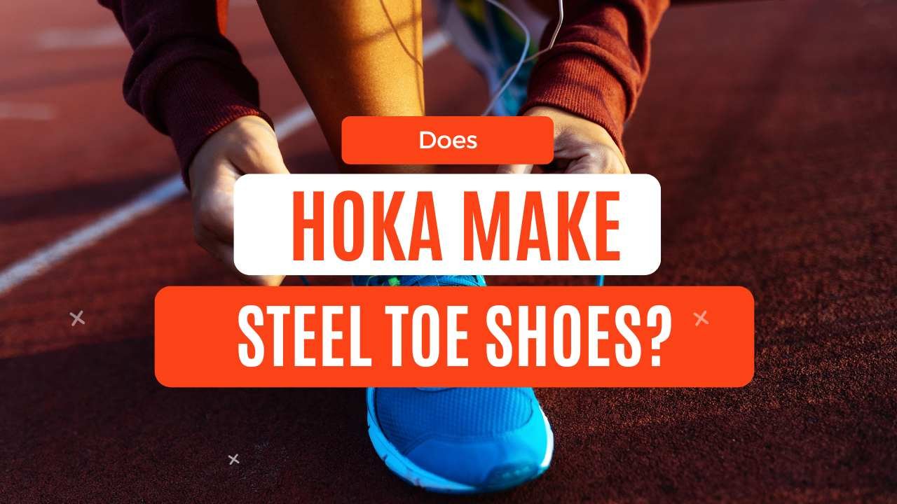Does Hoka Make Steel Toe Shoes