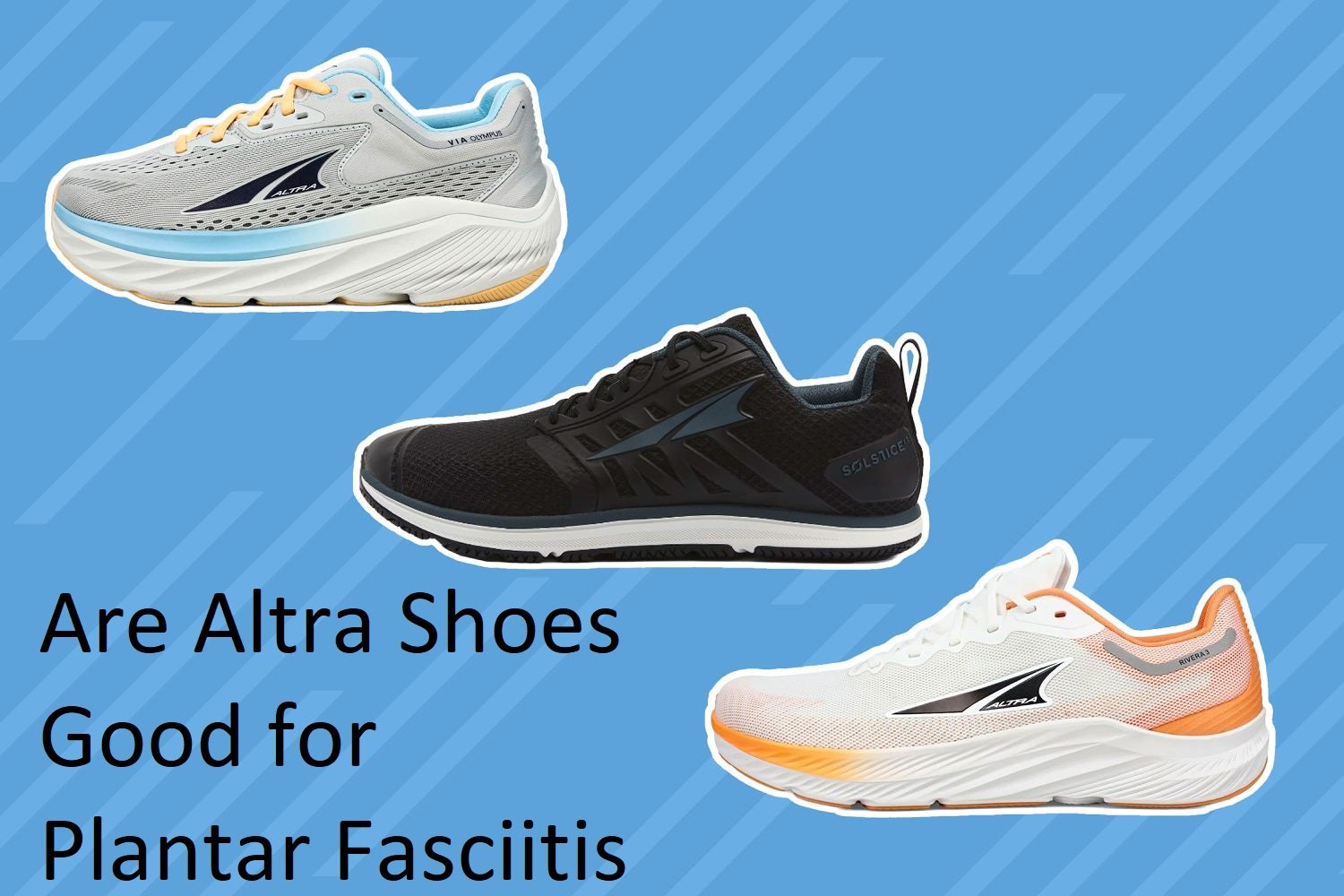 Are Altra Shoes Good for Plantar Fasciitis